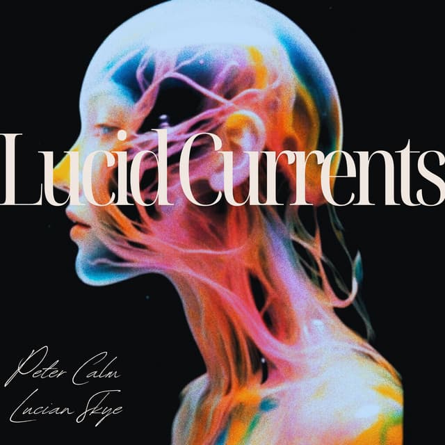 Lucid Currents: Colors of Inner Silence - Peter Calm