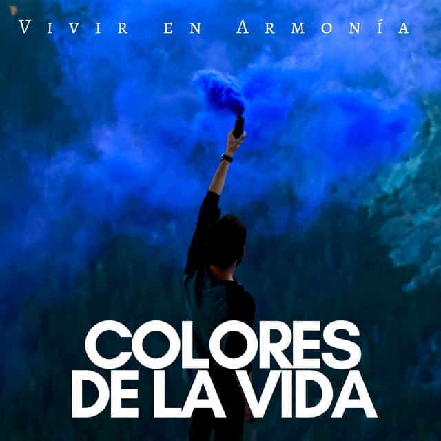Colores de la Vida: Vivir en Armonía, Música de Meditación, Vida Mejor, Relajarse - Sophie Amec