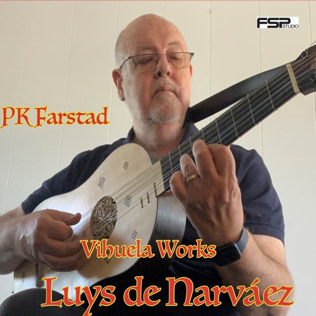 Luys de Narváez, Vihuela Works - Luis de Narváez