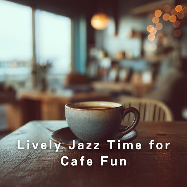 Lively Jazz Time for Cafe Fun - LOVE BOSSA