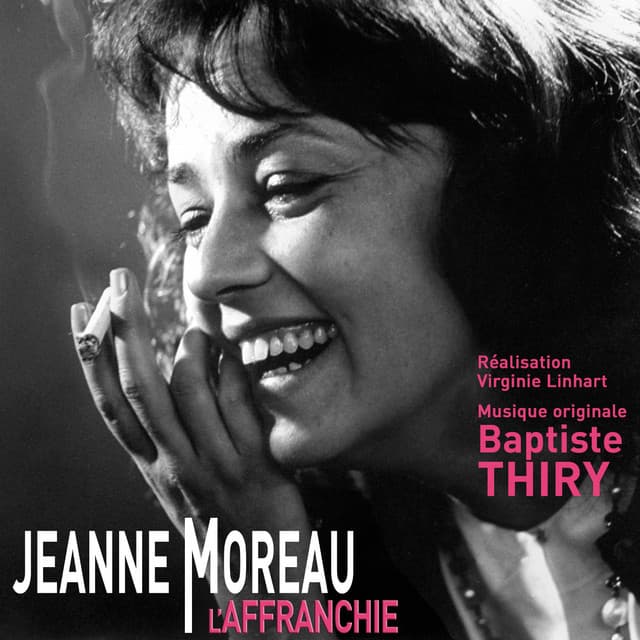 Jeanne Moreau l'affranchie - Baptiste Thiry