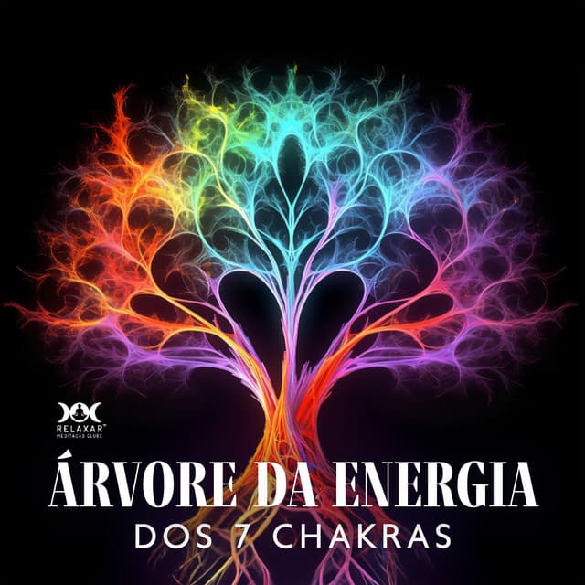 Árvore da Energia dos 7 Chakras: Reequilíbrio Completo e Desintoxicação da Aura Corporal - Relaxar Meditação Clube