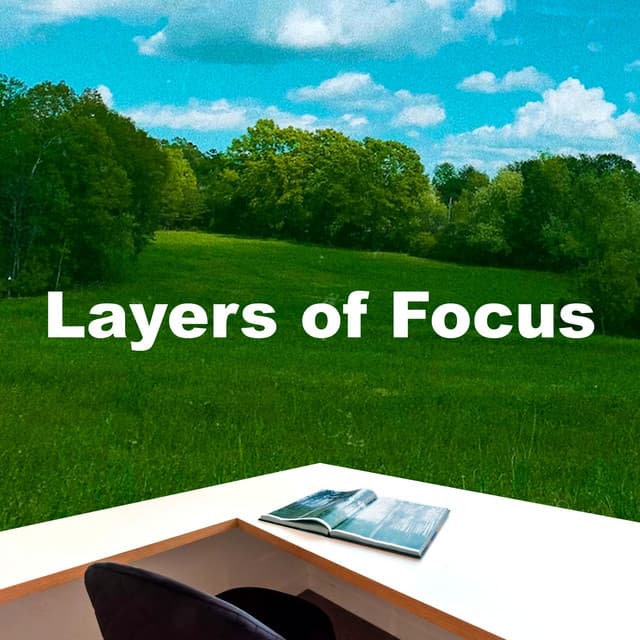 Layers of Focus - Calm Music for Studying