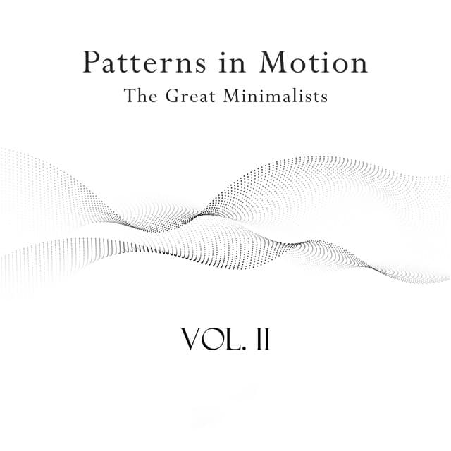 "Patterns in Motion - The Great Minimalists: Vol. II" - Arvo Pärt