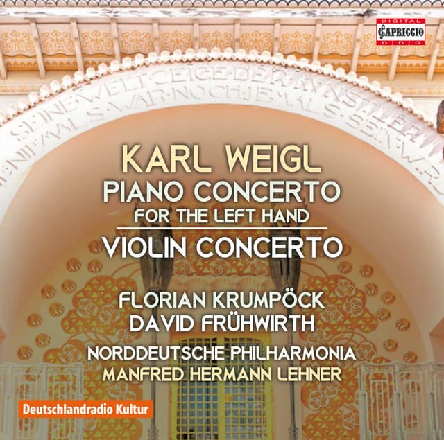 Weigl: Piano Concerto for the Left Hand in E-Flat Major & Violin Concerto in D Major - Karl Weigl
