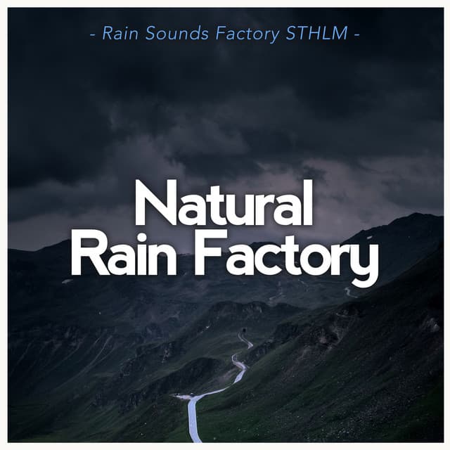 Natural Rain Factory - Rain Sounds Factory STHLM