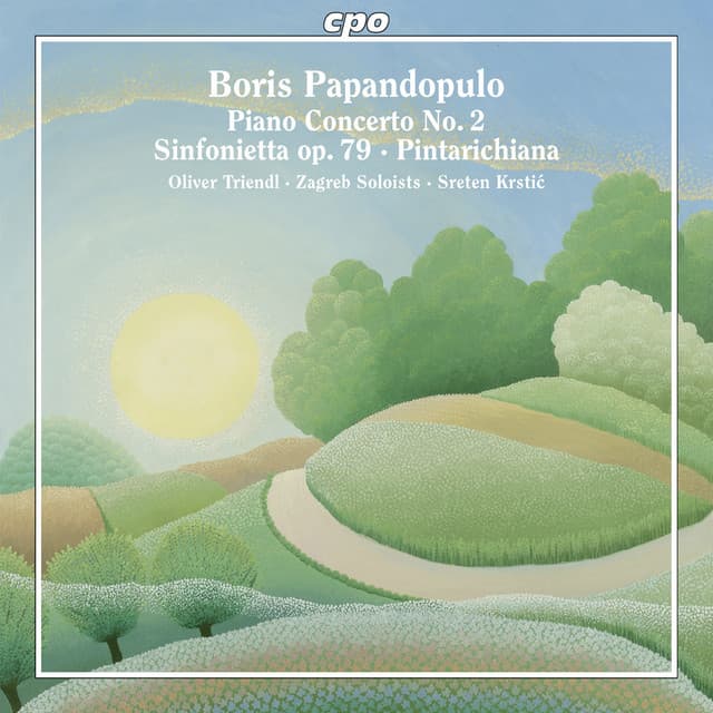 Papandopulo: Piano Concerto No. 2, Sinfonietta & Pintarichiana - Boris Papandopulo