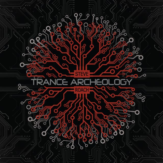 Trance Archeology - Steve Roach