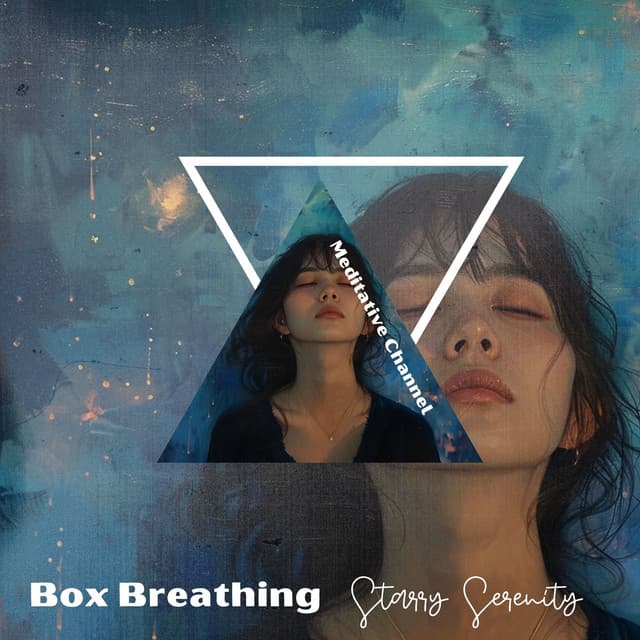 Box Breathing: Starry Serenity - Meditative Channel