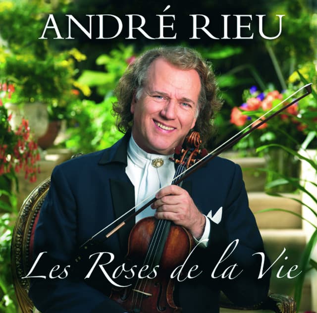 Les Roses De La Vie - André Rieu