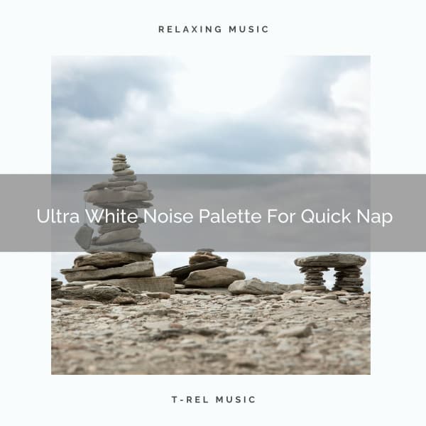 Ultra White Noise Palette For Quick Nap - Chill Relajente