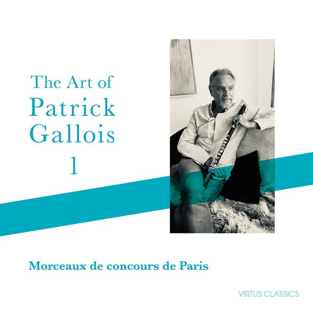 パトリック・ガロワの芸術・１ ～パリ音楽院卒業試験曲集～ - Patrick Gallois