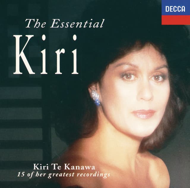 The Essential Kiri - Kiri Te Kanawa