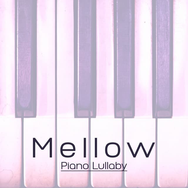 Mellow Piano Lullaby: Sleep Melodies for Quality Sleep - Relaxed Piano Music