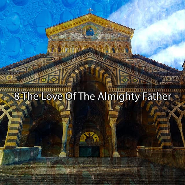 8 The Love Of The Almighty Father - Instrumental Christian Songs, Christian Piano Music