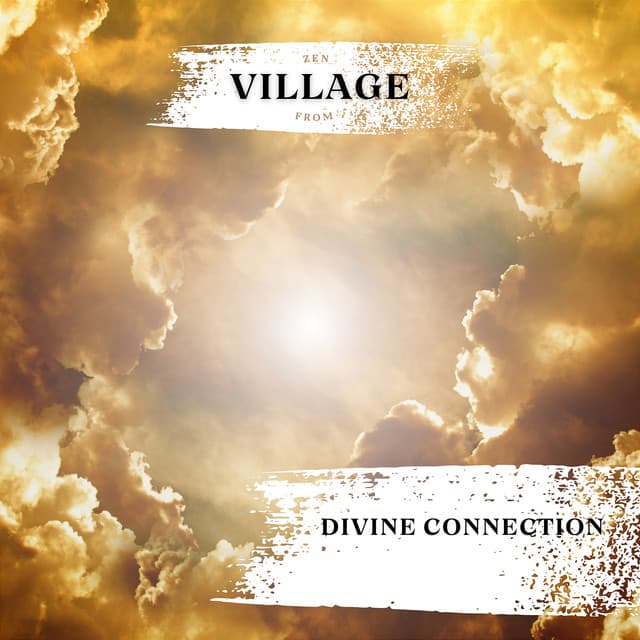 Divine Connection - Zen from Village