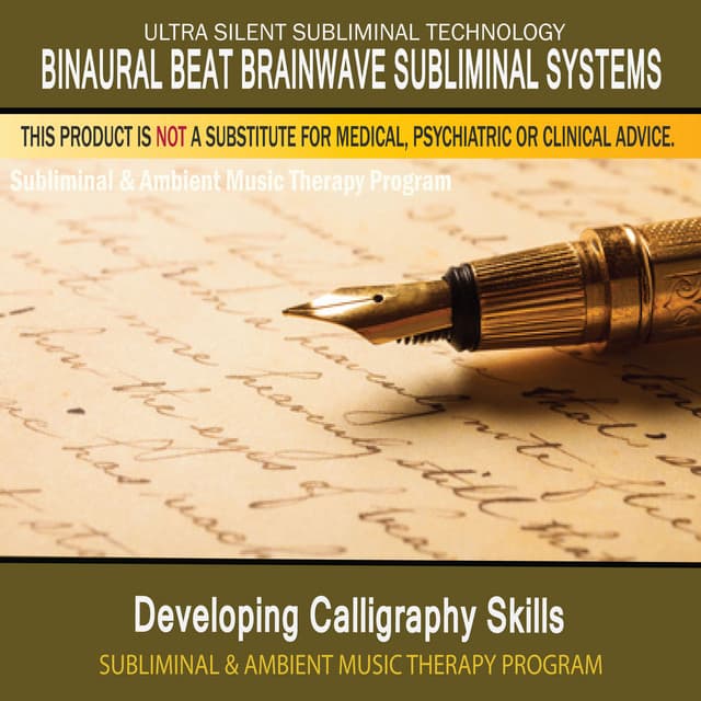 Developing Calligraphy Skills - Subliminal and Ambient Music Therapy - Binaural Beat Brainwave Subliminal Systems