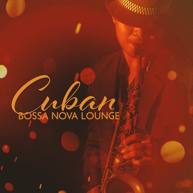 Cuban Bossa Nova Lounge: Brazilian Chill Jazz for Latin Restaurant - Bossa Nova Lounge Club