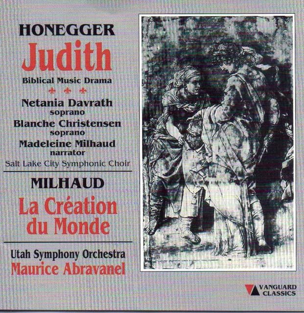 Authur Honegger: Judith & Darius Milhaud: La Creation Du Monde - Arthur Honegger