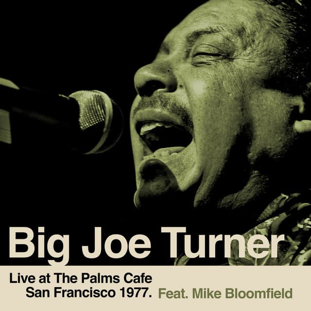 Live from The Palms Cafe - San Francisco 1977 - Big Joe Turner