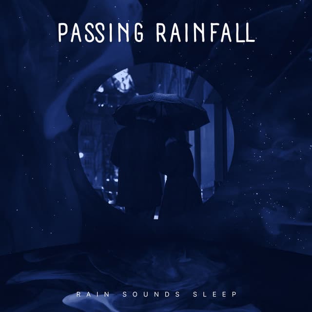 Passing Rainfall - Rain Sounds Sleep
