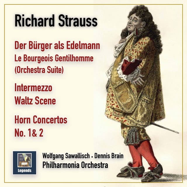 Strauss: Der Bürger als Edelmann, Intermezzo & Horn Concertos Nos. 1 & 2 - Richard Strauss