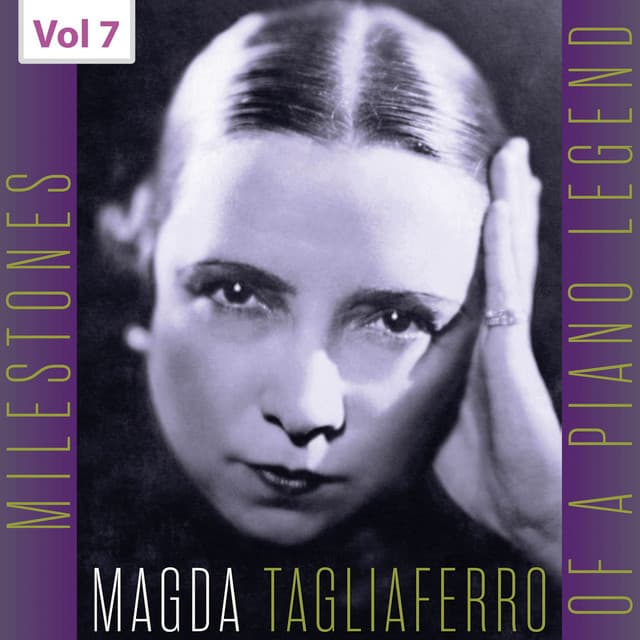 Milestones of a Piano Legend: Magda Tagliaferro, Vol. 7 - Magda Tagliaferro