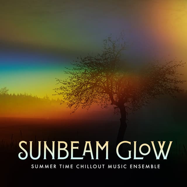 Sunbeam Glow - Summer Time Chillout Music Ensemble
