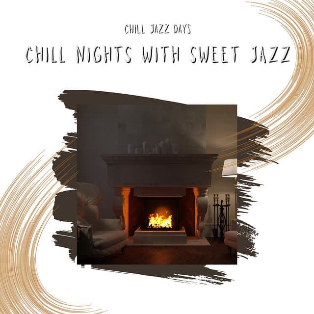 Chill Nights with Sweet Jazz - Chill Jazz Days