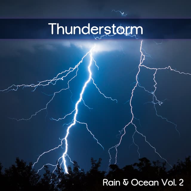 Thunderstorm, Rain & Ocean Vol. 2: Healing Sounds of Nature for Relaxation, Meditation and Sleep, Keep Calm and Anxiety Free, Music for Study - Sound of Nature Library