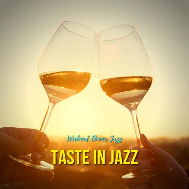 Taste in Jazz - Weekend Dinner Jazz