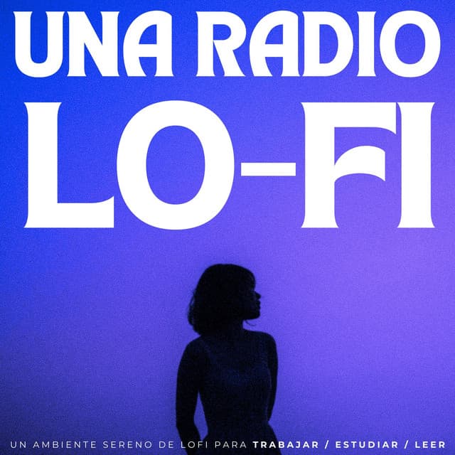 Una Radio Lofi: Un Ambiente Sereno De Lofi Para Trabajar / Estudiar / Leer - Triste chico LoFi