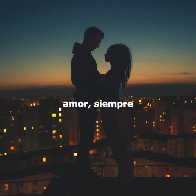 amor, siempre - Easy Sunday Morning Music