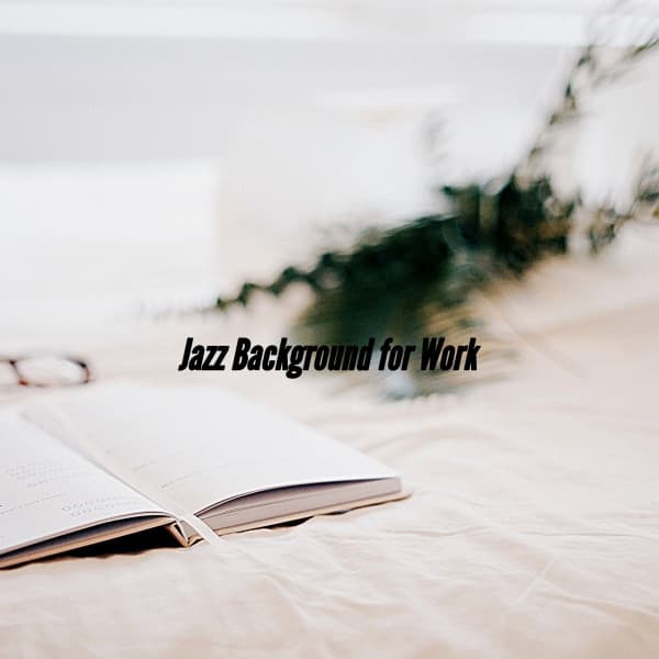Jazz Background for Work - Coffee House Jazz Playlist