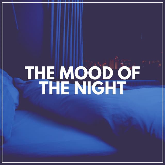 The Mood of the Night - Relaxing Radiance