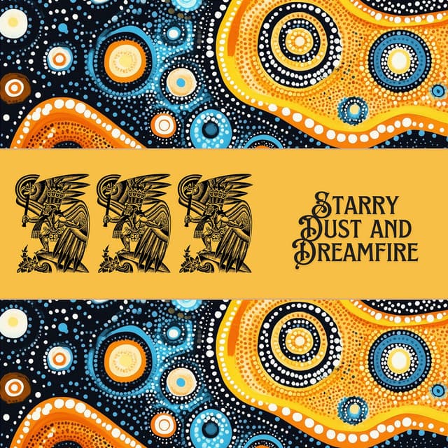 Starry Dust and Dreamfire - Australian Tribe