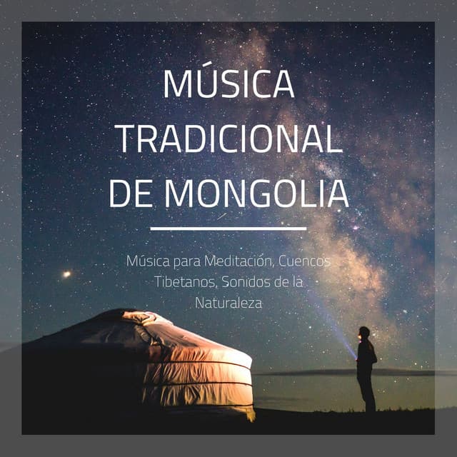 Música Tradicional de Mongolia: Música para Meditación, Cuencos Tibetanos, Sonidos de la Naturaleza - Monjes Tibetanos