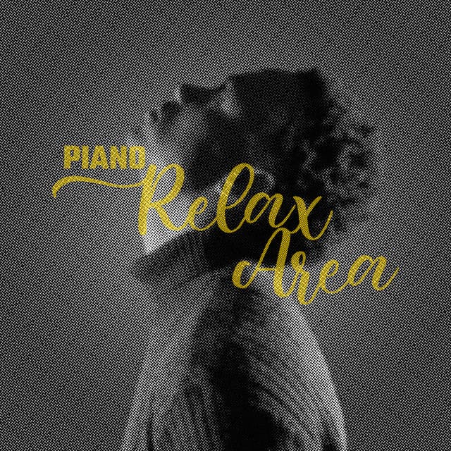 Piano Relax Area: 2020 New Piano Only Relaxation Hits, Perfect Piano Melodies for Your Rest and Calm Down - Piano Night Music Paradise