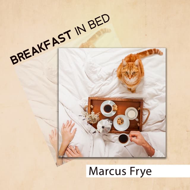 Breakfast in Bed - Marcus Frye