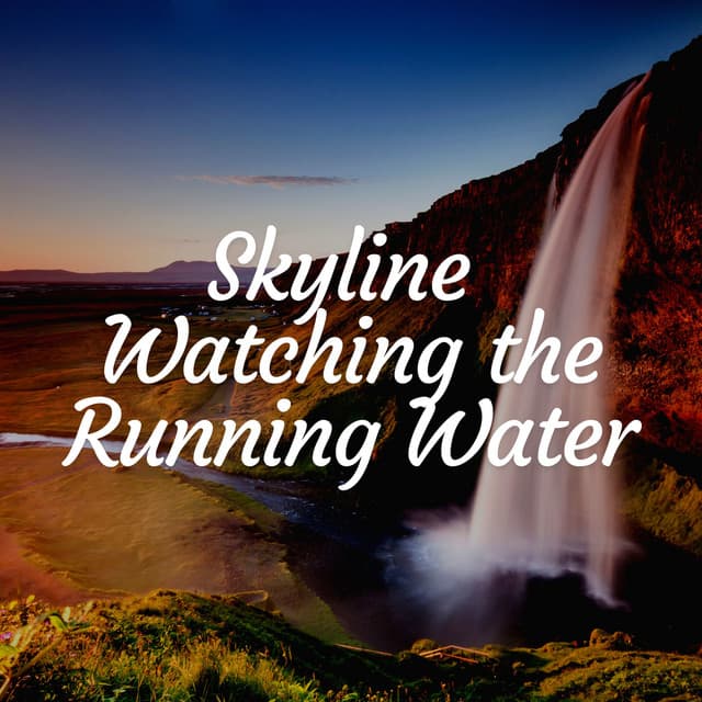 Skyline Watching the Running Water - Waterfalls
