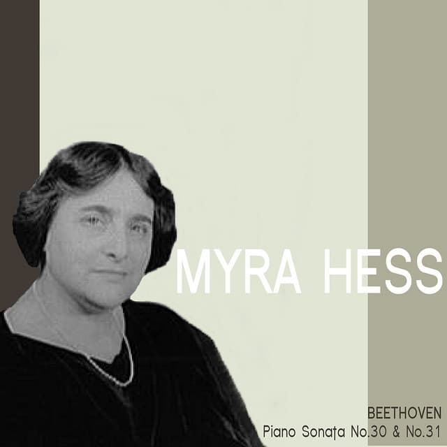 Beethoven: Piano Sonata Nos. 30 and 31 - Myra Hess