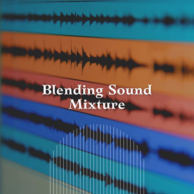 Blending Sound Mixture - Soothing White Noise for Sleeping Babies