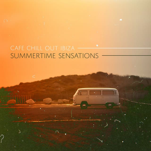 Summertime Sensations - Cafe Chillout de Ibiza