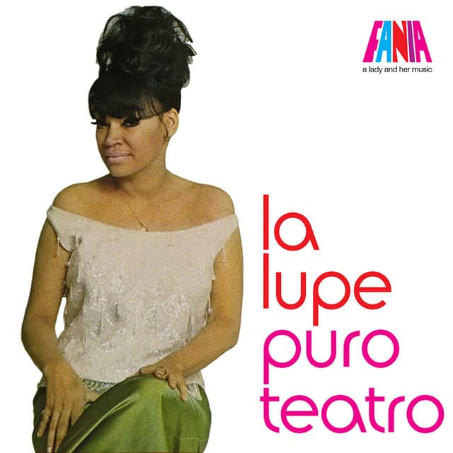 A Lady And Her Music: Puro Teatro - La Lupe