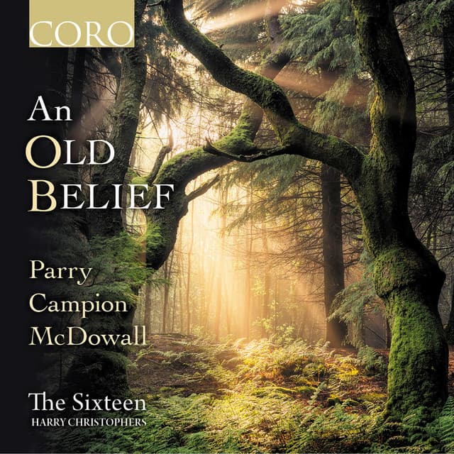 An Old Belief - The Sixteen