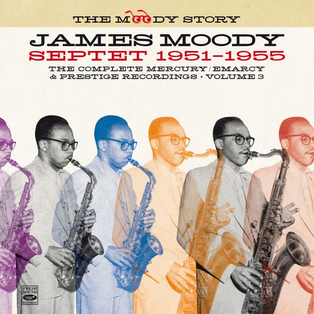 The Moody Story · James Moody Septet 1951-1955, Vol. 3 - James Moody