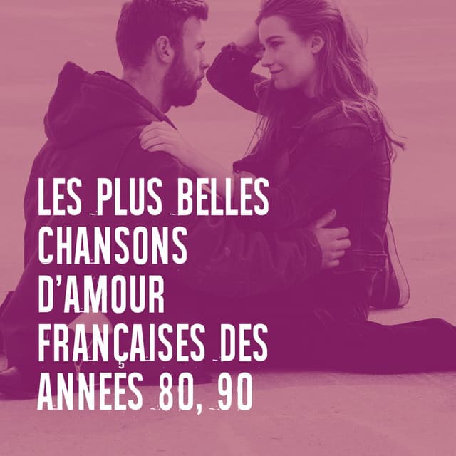 Les plus belles chansons d'amour françaises des années 80, 90 - Generation Love