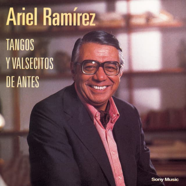 Tangos Y Valsecitos De Antes - Ariel Ramírez