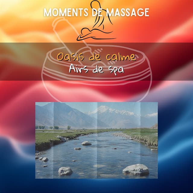 Oasis de calme: Airs de spa - Moments de Massage