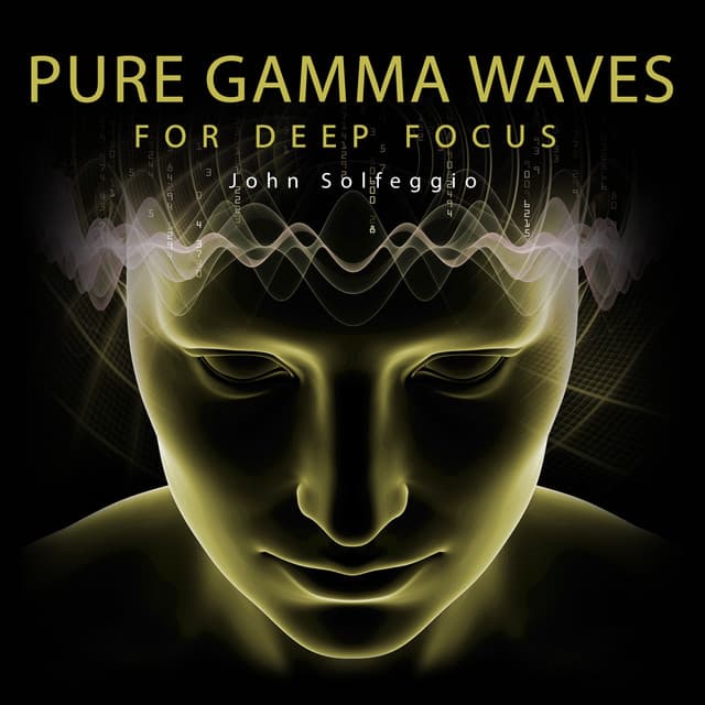 Pure Gamma Waves for Deep Focus: Tibetan Vibrational Tones to Energize Your Brain, Improve Study, Work, Meditation, Mental Sharpness - John Solfeggio